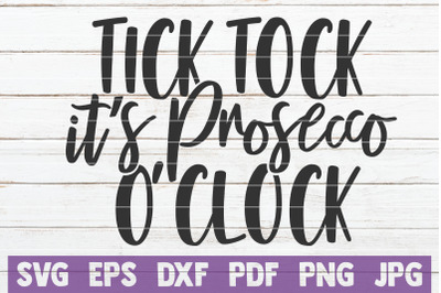 Tick Tock It&#039;s Prosecco O&#039;clock SVG Cut File