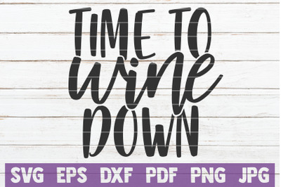 Time To Wine Down SVG Cut File