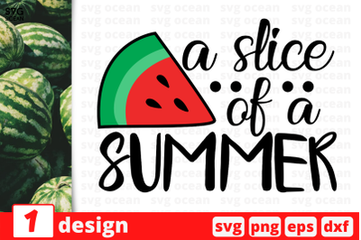 1 A SLICE OF A SUMMER&nbsp;svg bundle,&nbsp;quotes cricut svg