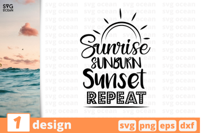 1 SUNRISE SUNBURN SUNSET REPEAT svg bundle,&nbsp;quotes cricut svg