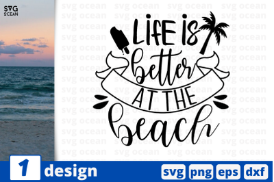 1 LIFE IS BETTER AT THE BEACH svg bundle,&nbsp;quotes cricut svg