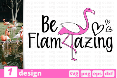 1 BE FLAMAZING&nbsp;svg bundle,&nbsp;quotes cricut svg