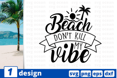 1 BEACH DONT KILL MY VIBE svg bundle,&nbsp;quotes cricut svg