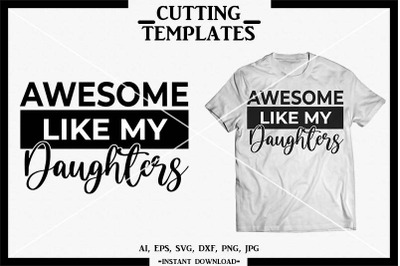 Awesome Like My Daughters, Silhouette, Cricut, Cameo, SVG