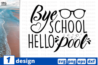 1 BYE SCHOOL HELLO POOL svg bundle,&nbsp;quotes cricut svg