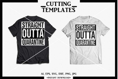 Straight Outta Quarantine, Silhouette, Cricut, Cameo,SVG,DXF