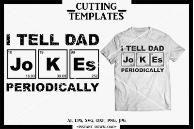 I Tell Dad Jokes Periodically, Fathers Day, Cameo, SVG, DXF