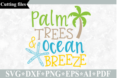 Palm trees ocean breeze SVG cutting file, Beach Summer SVG