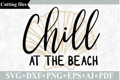 Chill at the beach SVG cut file, Summer SVG, Beach SVG