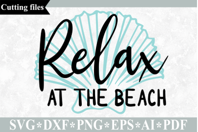 Relax at the beach SVG cut file, Summer SVG, Beach SVG