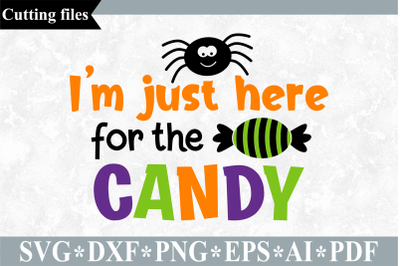 I&#039;m just here for the candy SVG, Halloween cut file