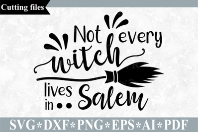 Not every witch lives in Salem SVG, Halloween cut file