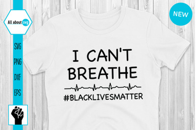 I Can&#039;t Breathe Svg, Black Lives Matter Svg