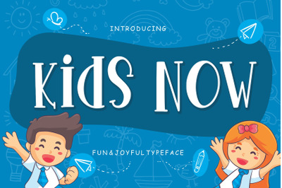 Kids Now Fun &amp; Joyful Typeface