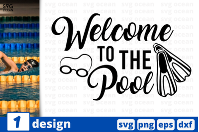 1 WELCOME TO THE POOL,&nbsp;swimming cricut svg