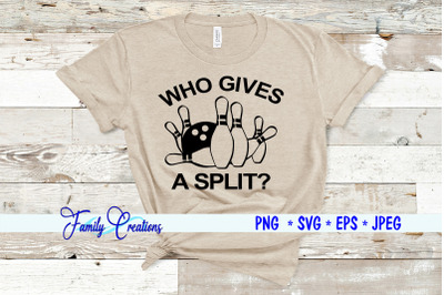 Who Gives A Split?