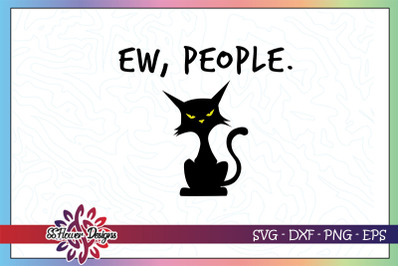 Ew people funny cat svg&2C; funny cat svg&2C; cat person svg&2C; cat svg