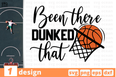 1 BBEEN THERE DUNKED THAT,&nbsp;basketball quote cricut svg