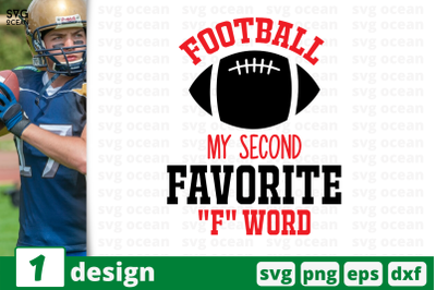 1 FOOTBALL MY SECOND FAVORITE F WORD,&nbsp;football quote cricut svg