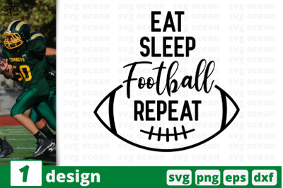 1 EAT SLEEP FOOTBALL REPEAT,&nbsp;football quote cricut svg