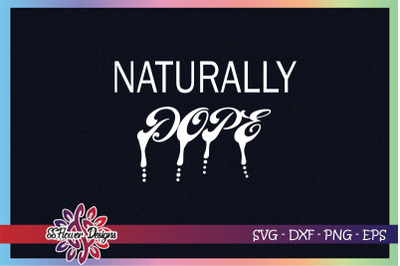 Naturally dope svg, dope svg, dripping svg