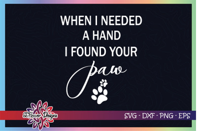When I needed a hand I found your paw svg, dog pawprint svg, dog svg,