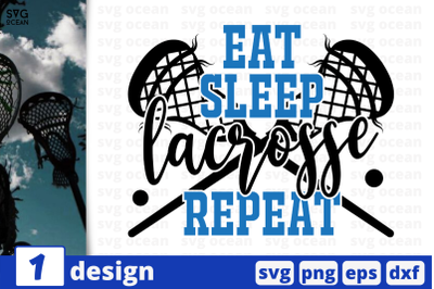 1 EAT SLEEP LACROSS REPEAT,&nbsp;lacross quote cricut svg