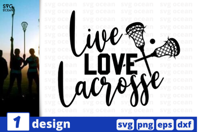 1 LIVE LOVE LACROSS,&nbsp;lacross quote cricut svg