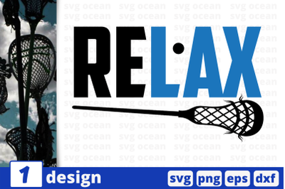 1 RELAX,&nbsp;lacross quote cricut svg