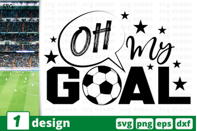 1 OH MY GOAL,&nbsp;soccer quote cricut svg