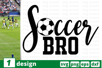 1 SOCCER BRO,&nbsp;soccer quote cricut svg