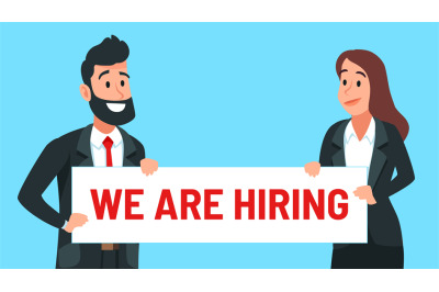 Businessman and businesswoman holding banner We are hiring