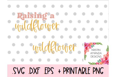 Raising a Wildflower Mom and Me Svg Bundle Be Kind SVG DXF EPS PNG Cut