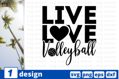 1 LIVE LOVE VOLLEYBALL, volleyball quote cricut svg