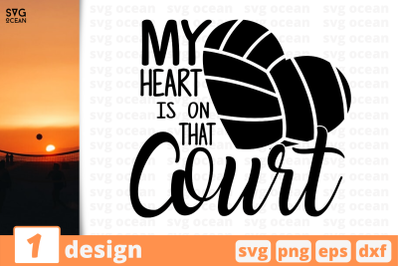 1 MY HEART IS ON THAT COURT, volleyball quote cricut svg