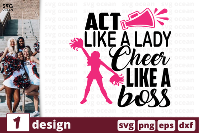 1 ACT LIKE A LADY CHEER LIKE A BOSS, cheer quote cricut svg