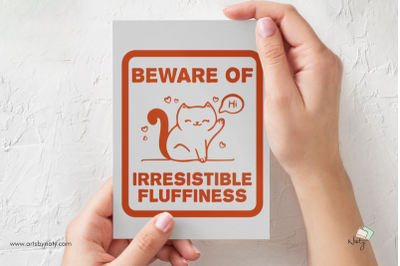 Funny cat sign. Beware of irresistible fluffiness.