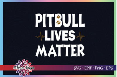 Pitbull Lives matter svg, pitbull svg, paw svg, dog paw svg, dogperson