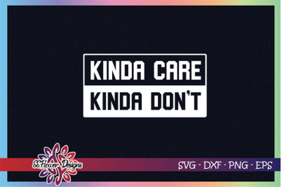 Kinda care kinda don&#039;t svg, kinda don&#039;t care svg