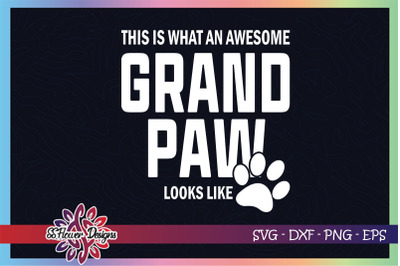 This is what an awesome grandpaw looks like svg, grandpa svg, grandpaw