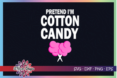 Pretend I&#039;m cotton candy svg, cotton candy svg, halloween svg