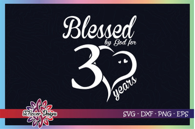 Blessed by God for 30 years svg, 30th birthday svg, god svg