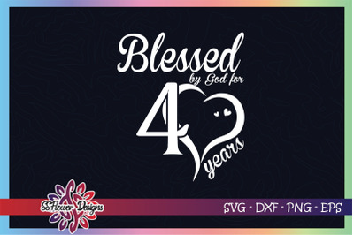 Blessed by God for 40 years svg, 40th birthday svg, god svg