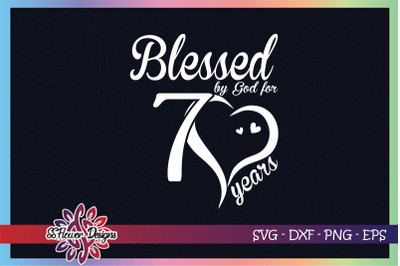 Blessed by God for 70 years svg, 70th birthday svg, god svg