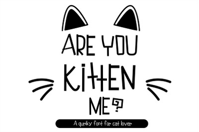 Are you kitten me kawaii cat handwritten