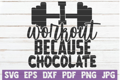 I Workout Because Chocolate SVG Cut File