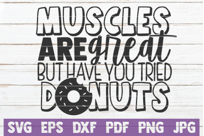 Muscles Are Great But Have You Tried Donuts SVG Cut File