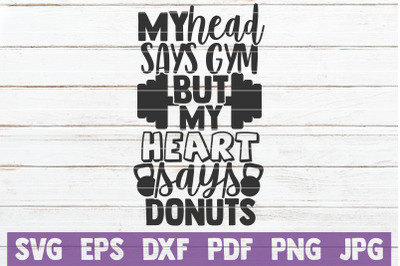 My Head Says Gym But My Heart Says Donuts SVG Cut File