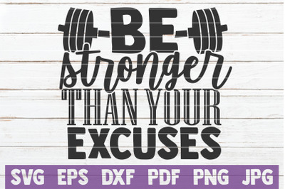 Be Stronger Than Your Excuses SVG Cut File