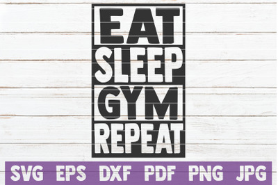 Eat Sleep Gym Repeat SVG Cut File